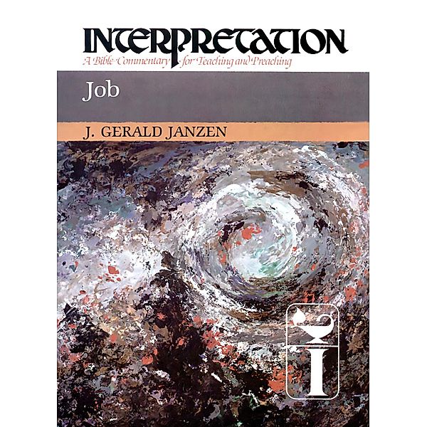 Job / Interpretation: A Bible Commentary for Teaching and Preaching, J. Gerald Janzen