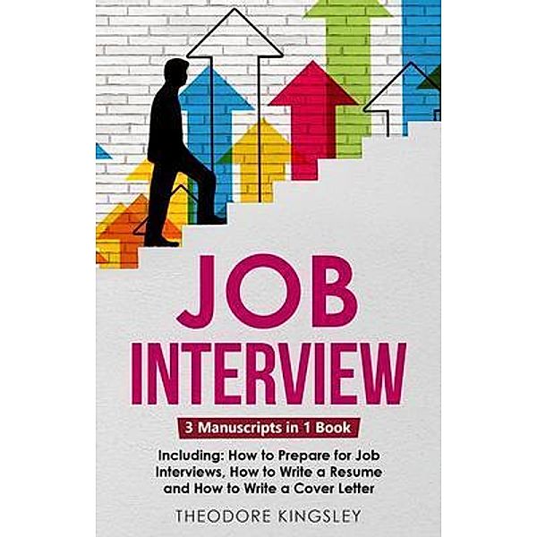 Job Interview / Career Development Bd.21, Theodore Kingsley