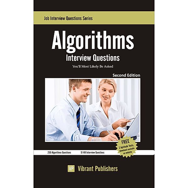 Job Interview Questions Series: Algorithms Interview Questions You'll Most Likely Be Asked, ibrant Publishers Vibrant Publisher
