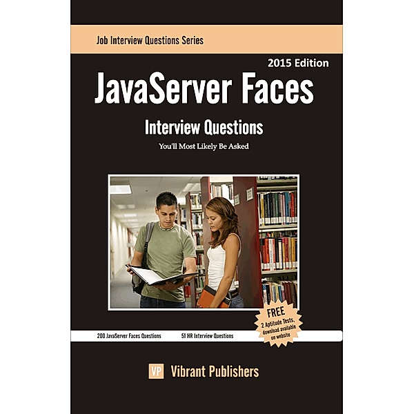 Job Interview Questions Series: JavaServer Faces Interview Questions You'll Most Likely Be Asked, ibrant Publishers Vibrant Publisher