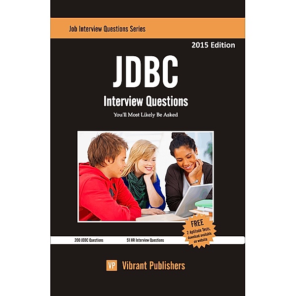 Job Interview Questions Series: JDBC Interview Questions You'll Most Likely Be Asked, Vibrant Publishers