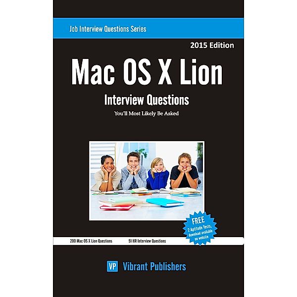 Job Interview Questions Series: Mac OS X Lion Interview Questions You'll Most Likely Be Asked, ibrant Publishers Vibrant Publisher