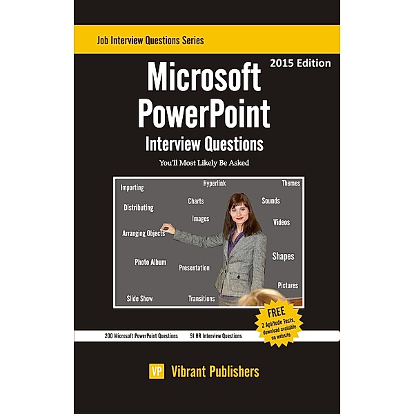 Job Interview Questions Series: Microsoft PowerPoint Interview Questions You'll Most Likely Be Asked, ibrant Publishers Vibrant Publisher