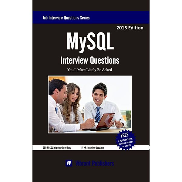 Job Interview Questions Series: MySQL Interview Questions You'll Most Likely Be Asked, ibrant Publishers Vibrant Publisher