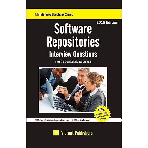 Job Interview Questions Series: Software Repositories Interview Questions You'll Most Likely Be Asked, Vibrant Publishers