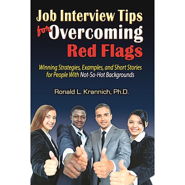 Job Interview Tips for Overcoming Red Flags, Ronald L. Krannich