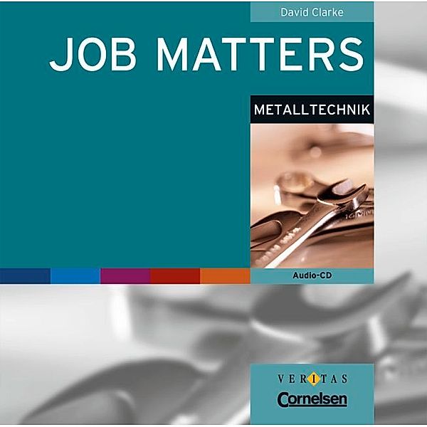 Job Matters: Metalltechnik, 1 Audio-CD, David Clarke