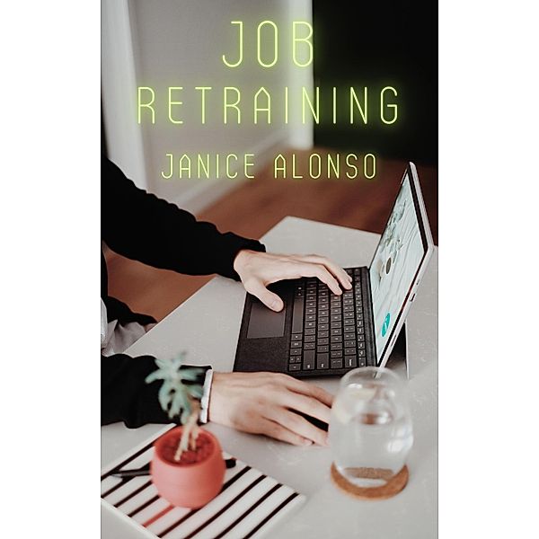 Job Retraining (Devotionals, #35) / Devotionals, Janice Alonso