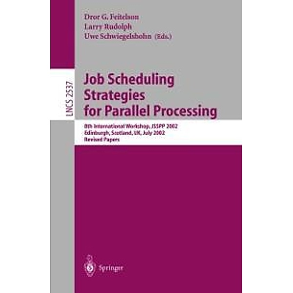 Job Scheduling Strategies for Parallel Processing / Lecture Notes in Computer Science Bd.2537