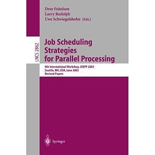 Job Scheduling Strategies for Parallel Processing / Lecture Notes in Computer Science Bd.2862