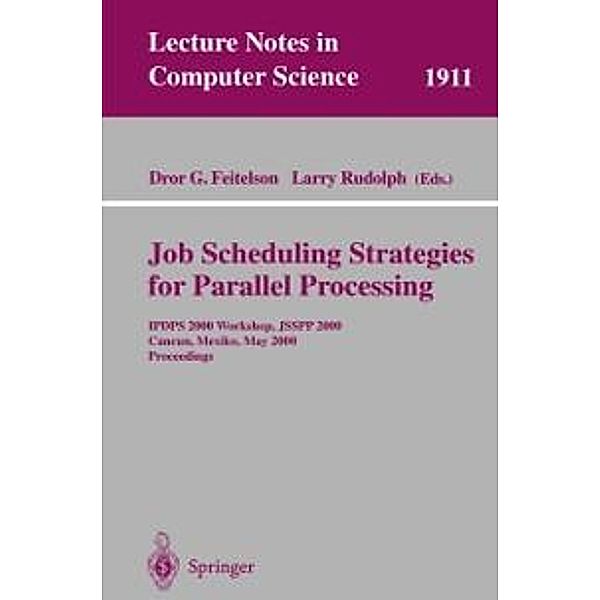 Job Scheduling Strategies for Parallel Processing / Lecture Notes in Computer Science Bd.1911