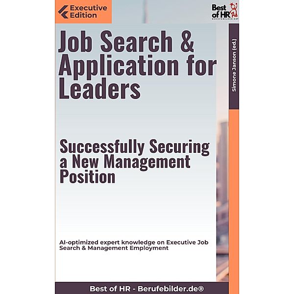 Job Search & Application for Leaders - Successfully Securing a New Management Position, Simone Janson