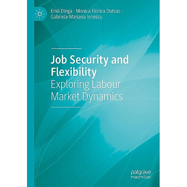Job Security and Flexibility / Progress in Mathematics, Emil Dinga, Monica Florica Dutcas, Gabriela-Mariana Ionescu