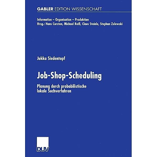 Job-Shop-Scheduling / Information - Organisation - Produktion, Jukka Siedentopf