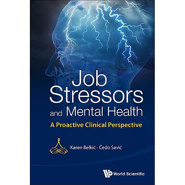 Job Stressors And Mental Health: A Proactive Clinical Perspective, Karen Belkić, Čedo Savić