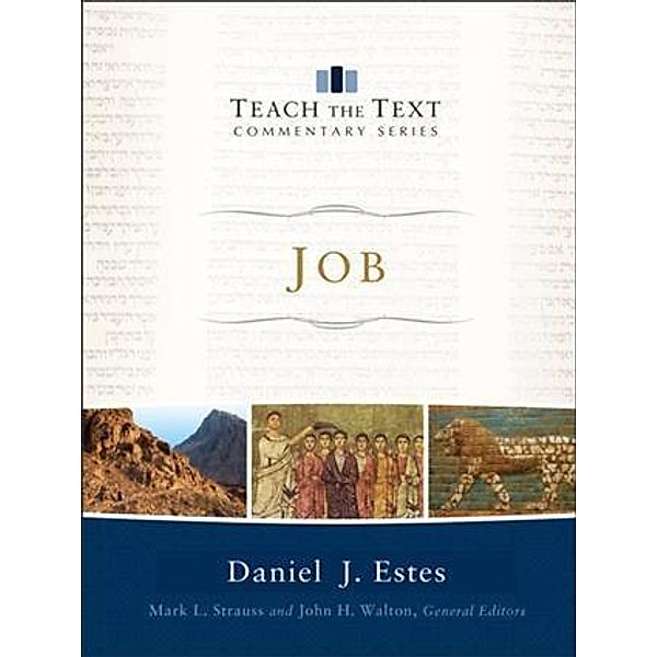 Job (Teach the Text Commentary Series), Daniel J. Estes