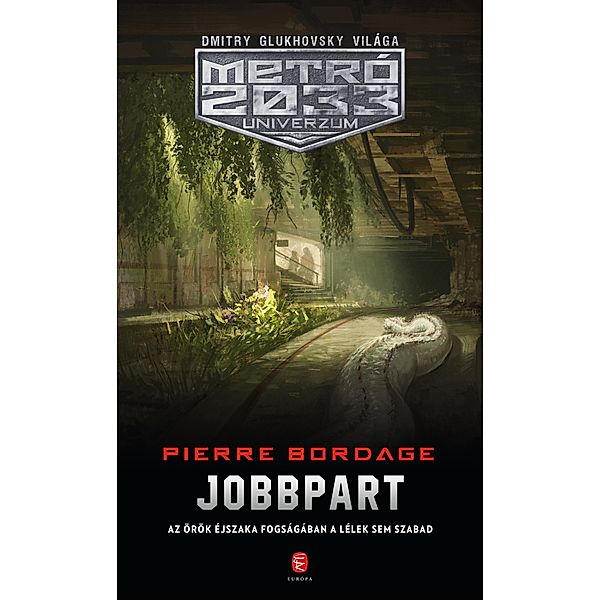 Jobbpart / Metró Univerzum 2033, Pierre Bordage