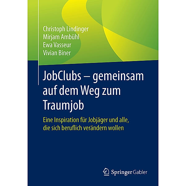 JobClubs - gemeinsam auf dem Weg zum Traumjob, Christoph Lindinger, Mirjam Ambühl, Ewa Vasseur, Vivian Biner