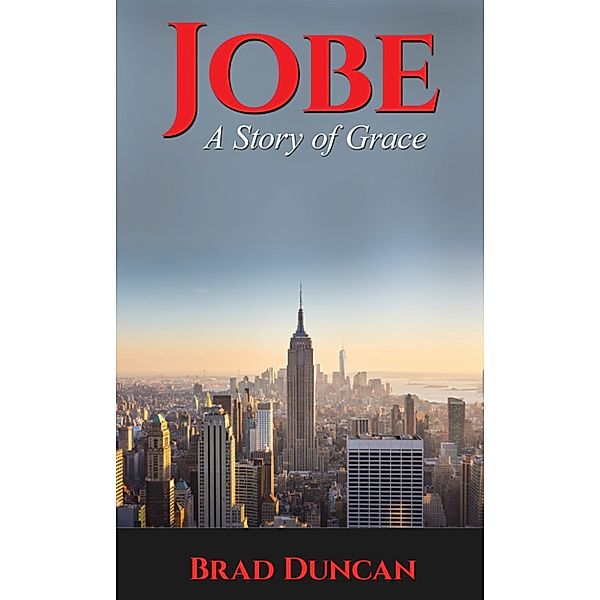 Jobe: A Story of Grace, Brad Duncan