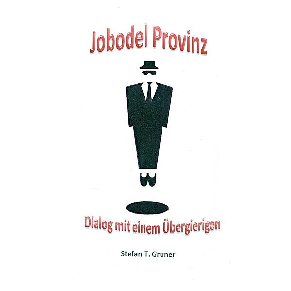 Jobodel Provinz, Stefan T. Gruner