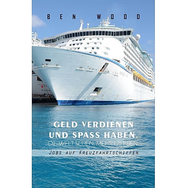 Jobs auf Kreuzfahrtschiffen, Ben Wood