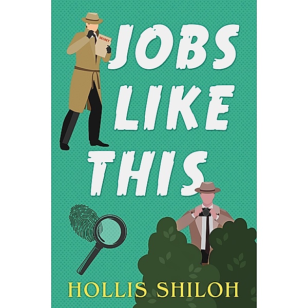 Jobs Like This (Jack & Ollie, #2) / Jack & Ollie, Hollis Shiloh