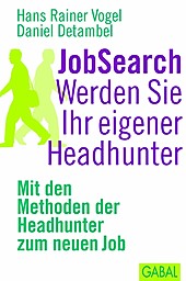JobSearch. Werden Sie Ihr eigener Headhunter - eBook - Daniel Detambel, Hans Rainer Vogel,