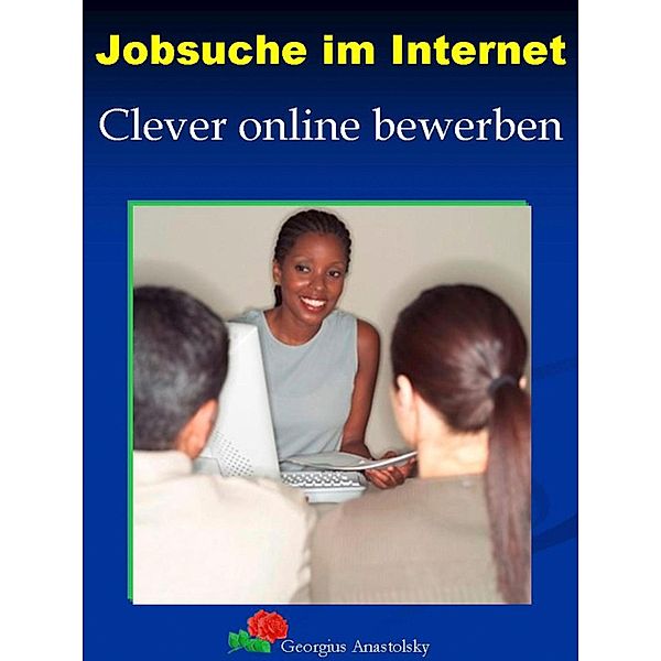 Jobsuche im Internet, Georgius Anastolsky