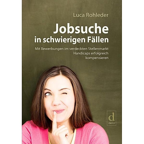 Jobsuche in schwierigen Fällen, Luca Rohleder