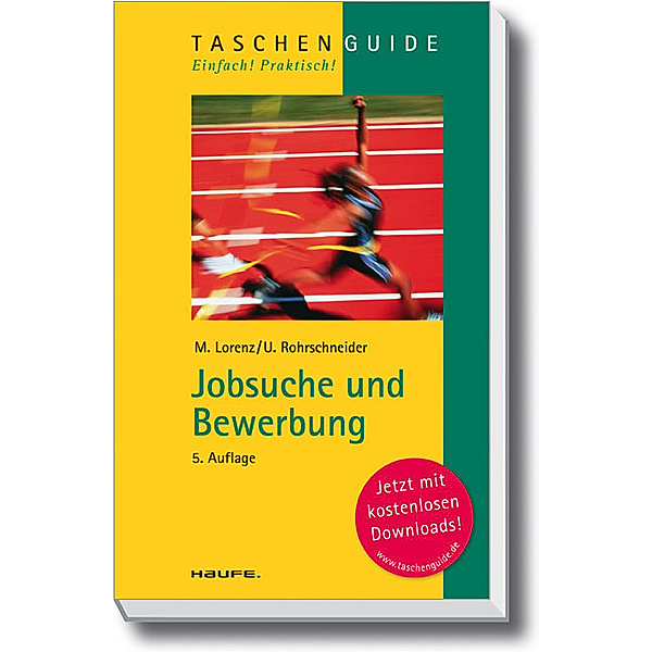 Jobsuche und Bewerbung / Haufe TaschenGuide Bd.38, Michael Lorenz, Uta Rohrschneider