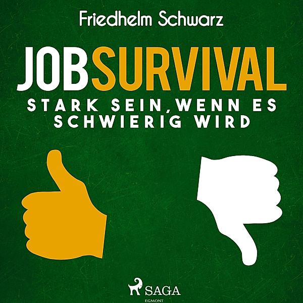 Jobsurvival - Stark sein, wenn es schwierig wird (Ungekürzt), Friedhelm Schwarz