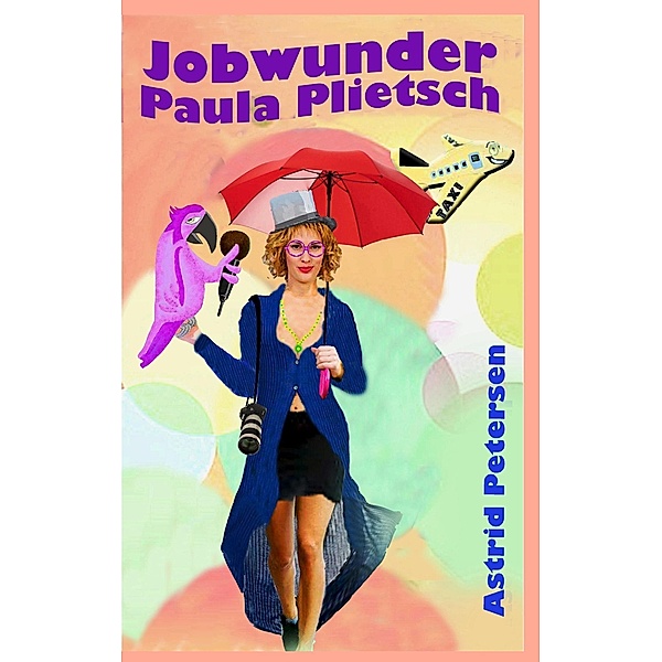 Jobwunder Paula Plietsch, Astrid Petersen