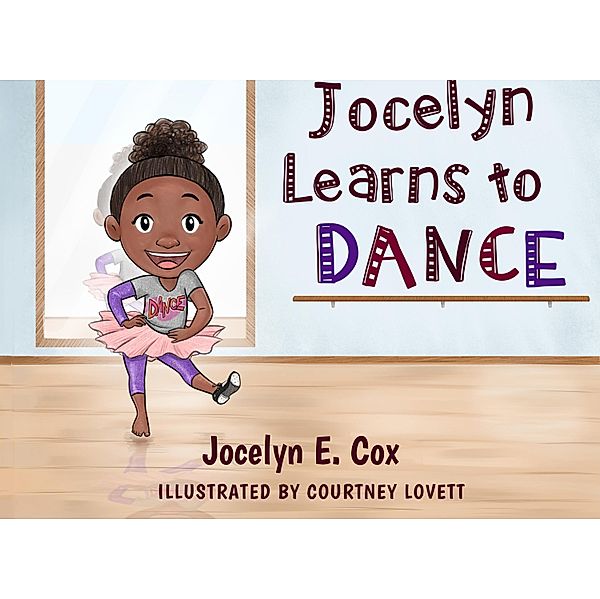 Jocelyn Learns to Dance, Jocelyn E. Cox (Isaac), Jocelyn E. Cox, Jocelyn E. Isaac