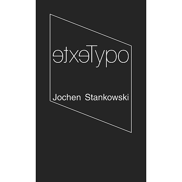 Jochen Stankowski. TypoTexte, Jochen Stankowski