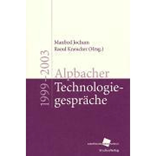 Jochum, M: Alpbacher Technologiegespräche 1999 - 2003, Manfred Jochum