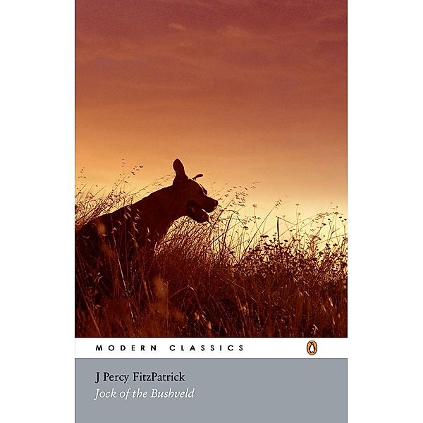 Jock of the Bushveld / Penguin Modern Classics, Percy Fitzpatrick