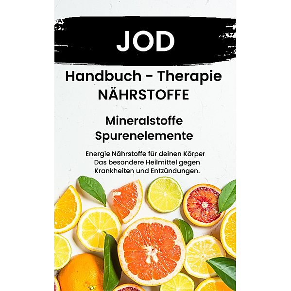 JOD - NÄHRSTOFFE BOOST - ACHTUNG MANGEL SCHNELL ERKENNEN!!, Daniela Grafschafter