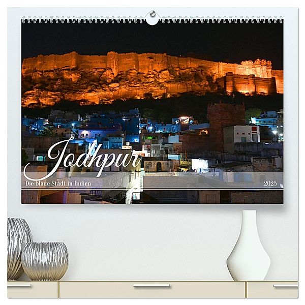 Jodhpur: Die blaue Stadt in Indien (hochwertiger Premium Wandkalender 2025 DIN A2 quer), Kunstdruck in Hochglanz, Calvendo, Robert Styppa