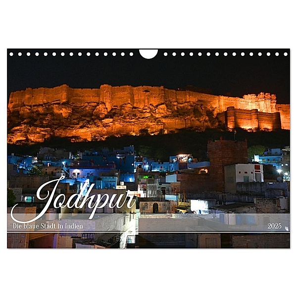 Jodhpur: Die blaue Stadt in Indien (Wandkalender 2025 DIN A4 quer), CALVENDO Monatskalender, Calvendo, Robert Styppa