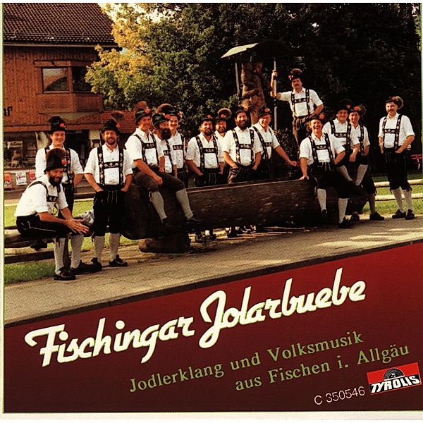Jodlerklang und Volksmusik aus Fischen i. Allgäu, Fischingar Jolarbuebe