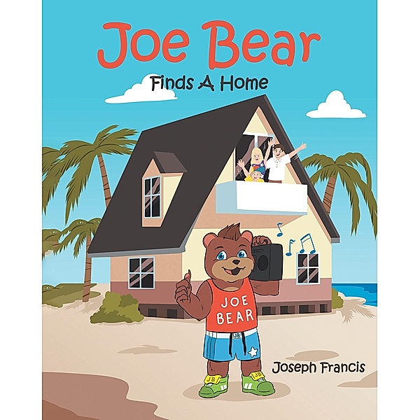 Joe Bear Finds A Home, Joseph Francis