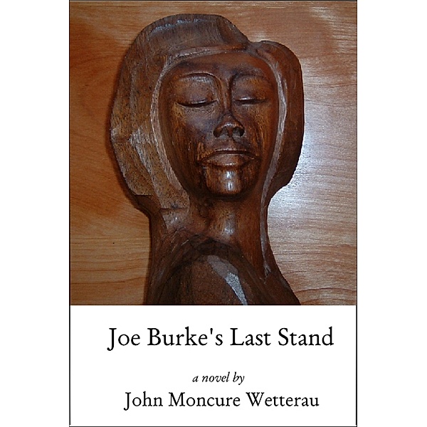 Joe Burke's Last Stand, John Moncure Wetterau