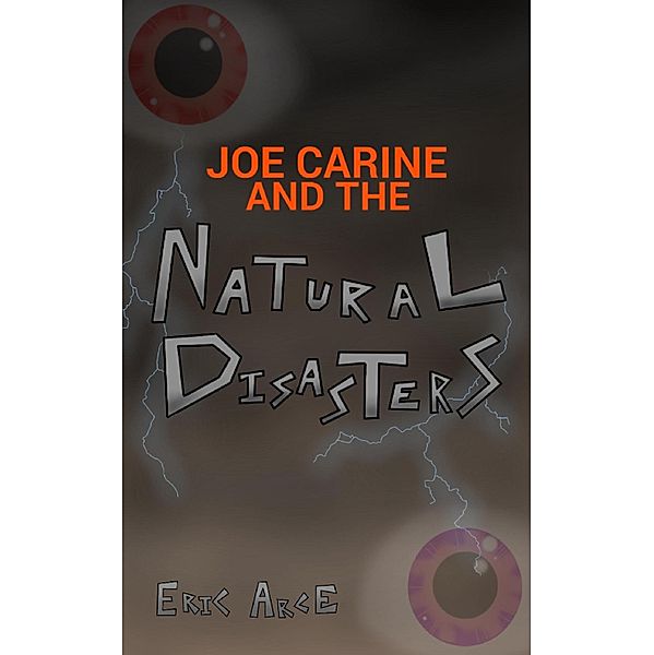 Joe Carine and the Natural Disasters, Eric Arce
