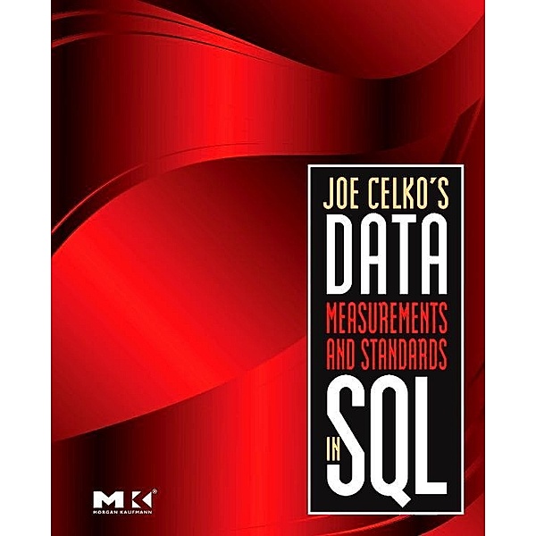 Joe Celko's Data, Measurements and Standards in SQL, Joe Celko