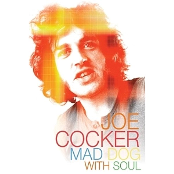 Joe Cocker: Mad Dog with Soul, Joe Cocker