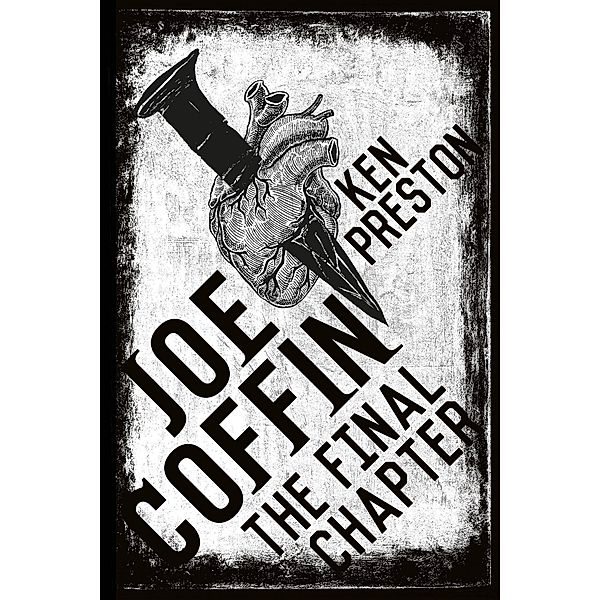 Joe Coffin The Final Chapter Part One / Joe Coffin, Ken Preston