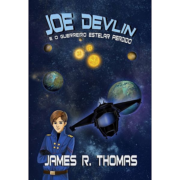 Joe Devlin: E o Guerreiro Estelar Perdido / James R. Thomas, James R. Thomas