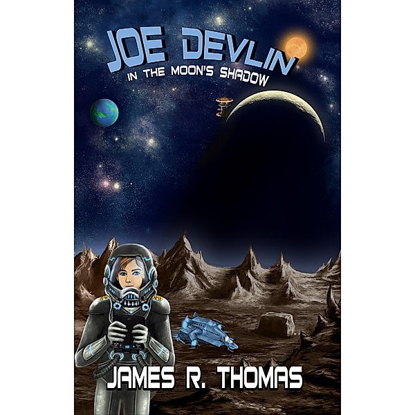 Joe Devlin: In the Moon's Shadow (Space Academy, #3) / Space Academy, James R. Thomas, James Thomas