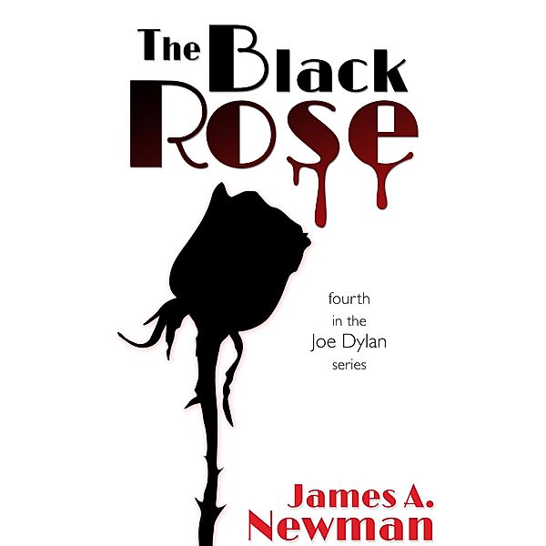 Joe Dylan Crime Noir: The Black Rose (Joe Dylan Crime Noir, #4), James Newman