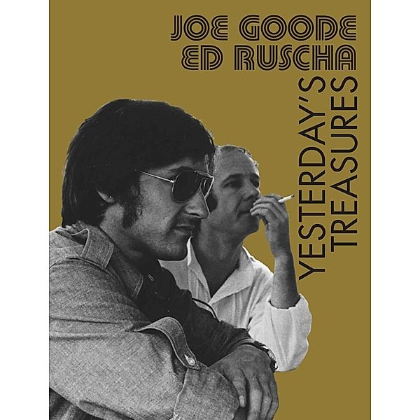 Joe Goode / Ed Ruscha. Yesterday´s Treasures